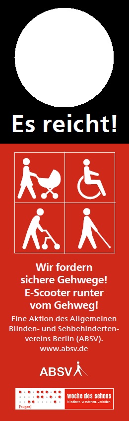 Rote Karte hinten: Wir fordern sichere Gehwege! E-Scooter runter vom Gehweg! / Symbole Frau mit Kinderwagen, Rollifahrer, Seniorin mit Rollator, Mensch mit Blindenlangstock / Eine Aktion des Allgemeinen Blinden- und Sehbehindertenvereins Berlin (ABSV) zur Woche des Sehens www.absv.de / Logo ABSV / Logo Woche des Sehens
